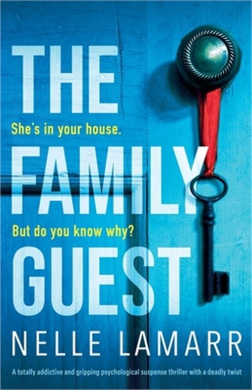 The Family Guest: A totally addictive and gripping psychological suspense thrill