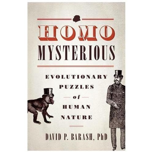 Homo Mysterious : Evolutionary Puzzles of Human Nature, Paperback by Barash, ...