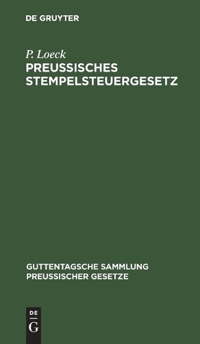 P Loeck Preußisches Stempelsteuergesetz (Hardback)