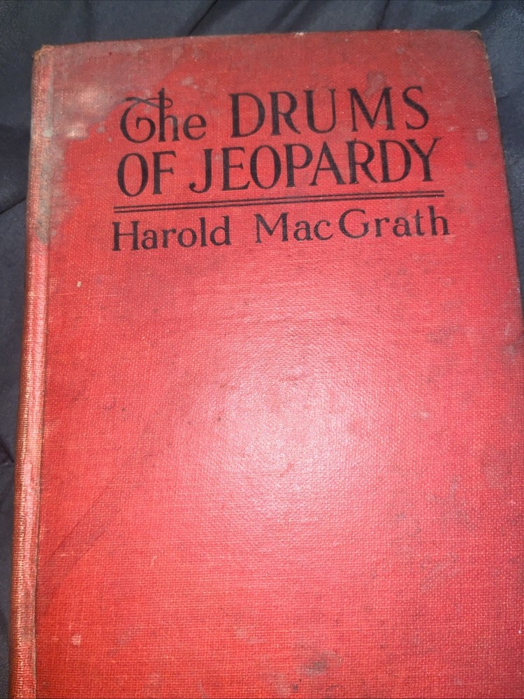 The Drums Of Jeopardy By Harold MacGrath Hardcover No Dust Cover 1920