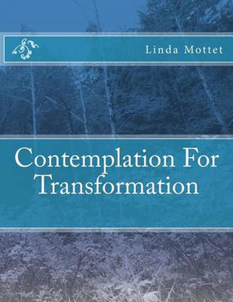 Contemplation For Transformation by Linda Kay Mottet (English) Paperback Book