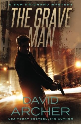 The Grave Man - A Sam Prichard Mystery by Archer