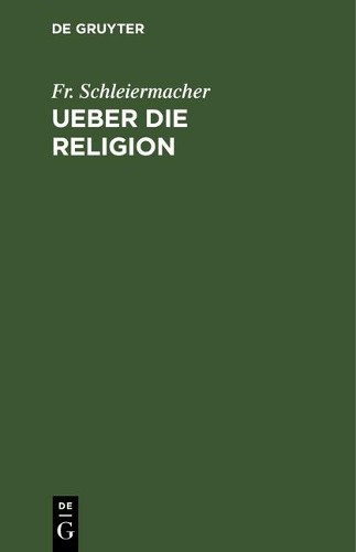 Fr Schleiermacher Ueber die Religion (Hardback)
