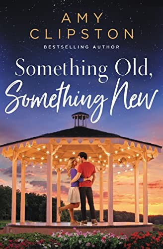 Something Old, Something New: A Sweet ..., Amy Clipston