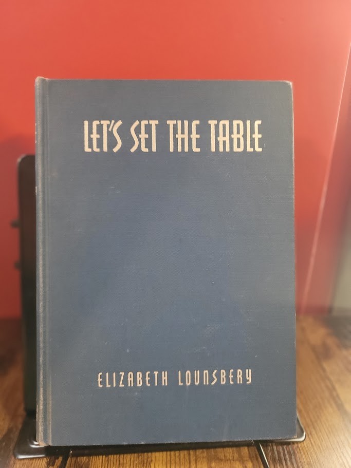 Let's Set the Table - Elizabeth Lounsbery - Intro by Emily Post - 1938 HC No DJ