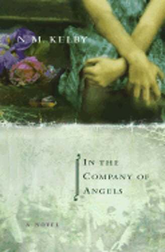 In the Company of Angels by Nicole Kelby: Used