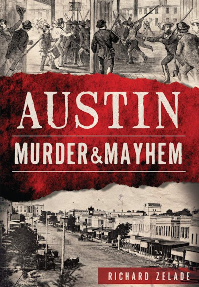 NEW The History Press Austin Murder & Mayhem, TX 9781626199170 Murder & Mayhem T