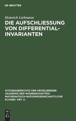 Heinrich Liebmann Die Aufschließung Von Differentialinvarianten (Hardback)