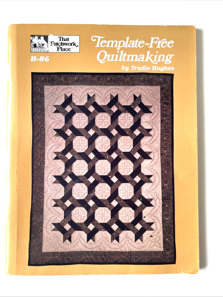 Template-Free Quilt making Hughes, Trudie That Patchwork Place B-86 8x11
