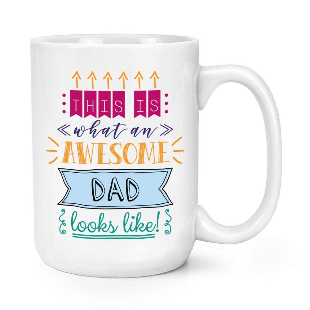 This Is What An Awesome Dad Looks Like Coffee Mug Coffee Cup Mug Large Mug Cup