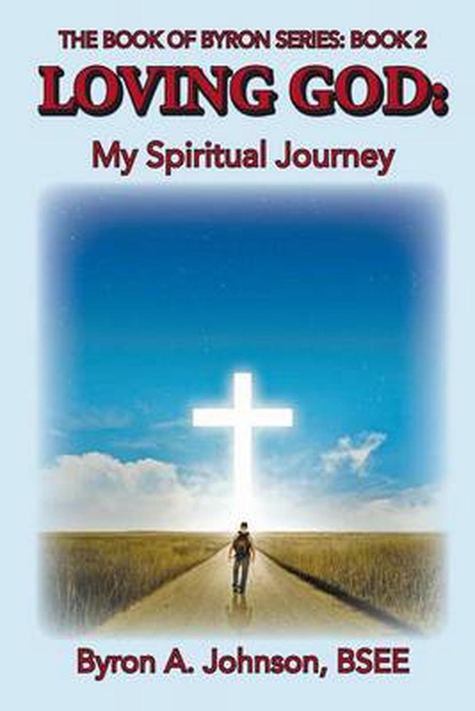 Loving God: My Spiritual Journey by Byron A. Johnson (English) Paperback Book