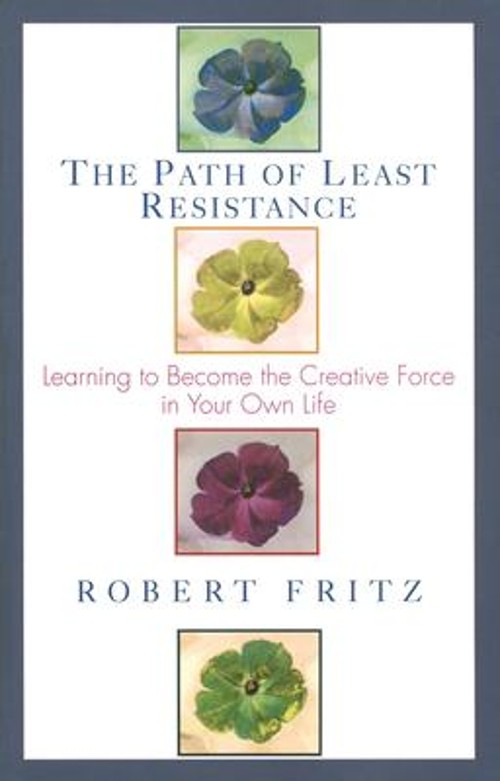 The Path of Least Resistance : Learning to Become the Creative FoFree US Delivery | ISBN:0449903370