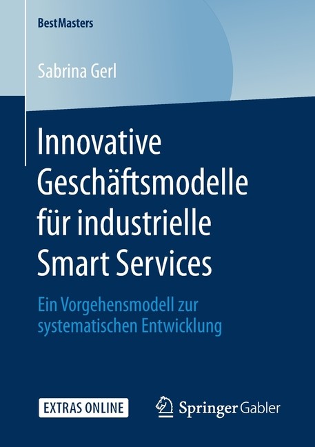 Innovative Gesch?Ftsmodelle F?R Industrielle Smart Services:...