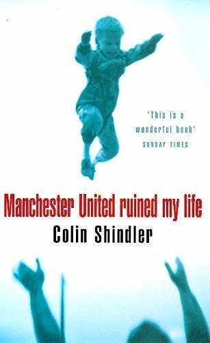 Manchester United Ruined My Life - Paperback, by Shindler Colin - Acceptable