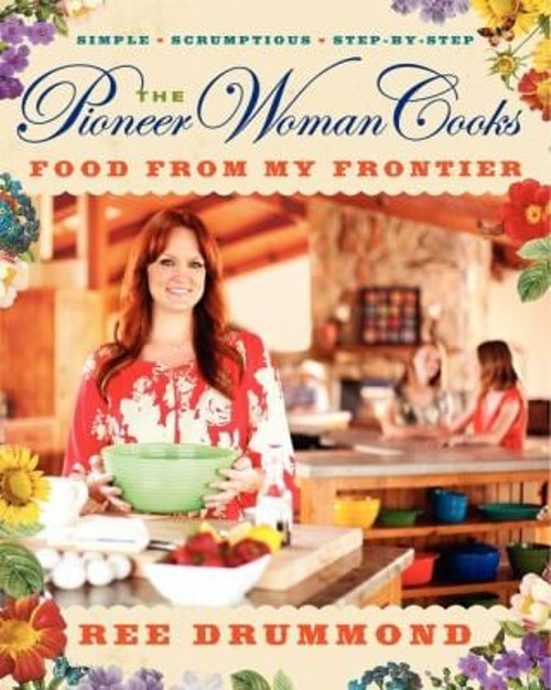 The Pioneer Woman Cooks--Food from My Frontier Hardcover Ree Drum