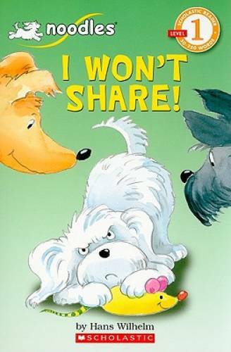 I Won't Share (Scholastic Reader, Level 1) - Paperback By Wilhelm, Hans - GOOD