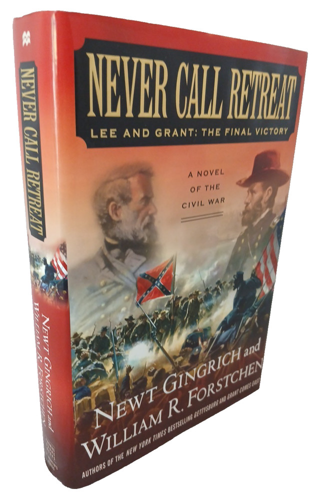 Never Call Retreat : Lee and Grant - The Final Victory by William R....