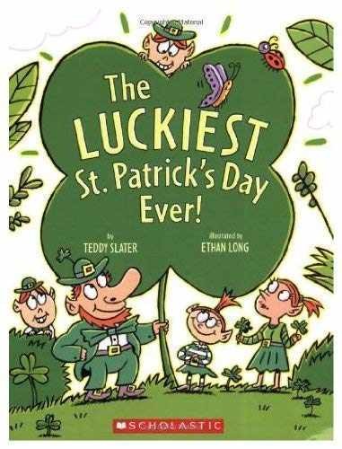 The Luckiest St. Patrick's Day Ever! - Hardcover, by Teddy Slater - Very Good