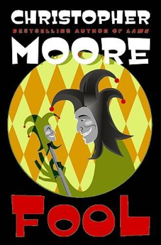 Fool: A Novel - Hardcover By Moore, Christopher - GOOD