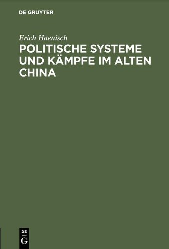 Erich Haenisch Politische Systeme und Kämpfe im alten China (Hardback)