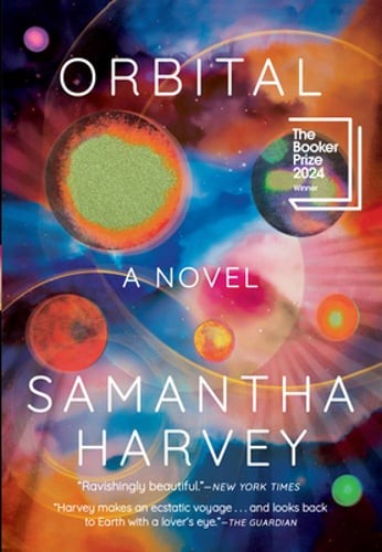 Orbital: A Novel (Booker Prize Winner) by Samantha Harvey: Used
