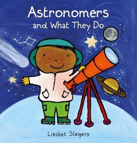 Astronomers and What They Do by Liesbet Slegers: Used
