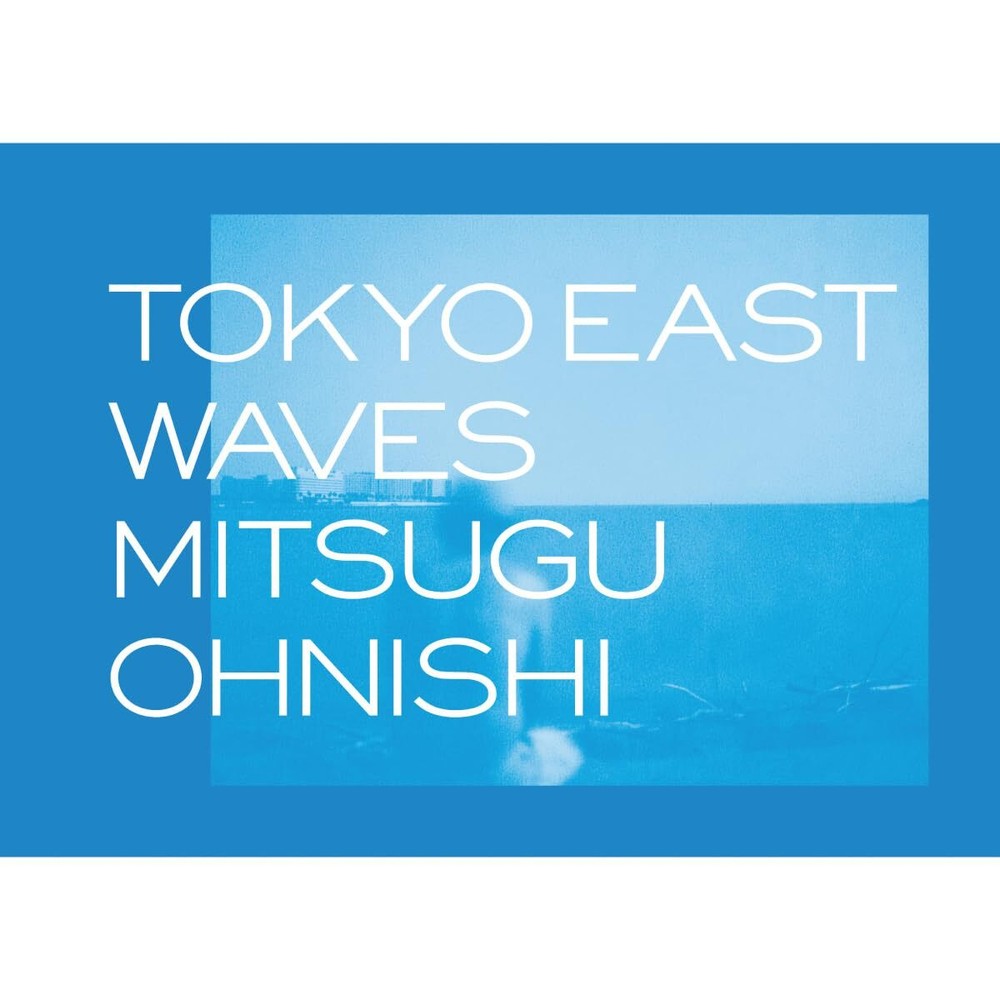 Mitsugu Ohnishi Art Photo Collection Book Tokyo East Waves from Japan