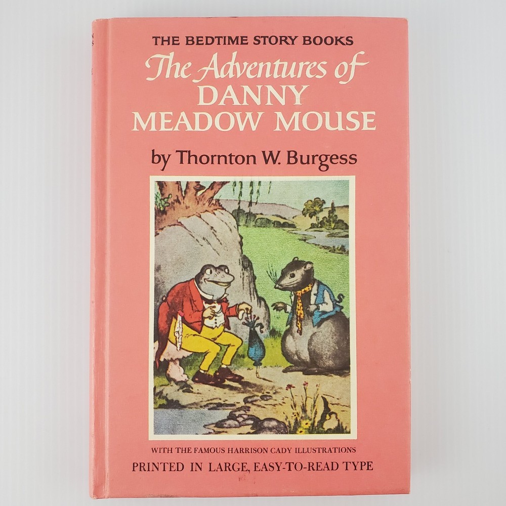The Adventures of Danny Meadow Mouse by Thornton W. Burgess 1944 Hardcover