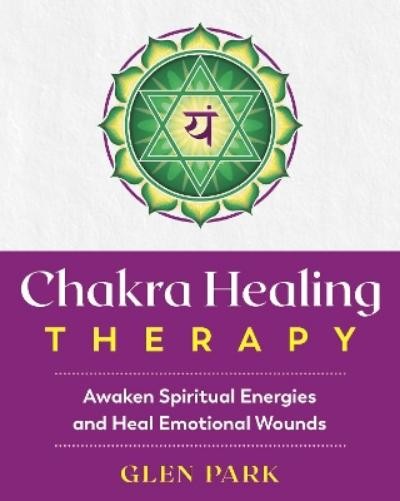 Glen Park Chakra Healing Therapy (Paperback) (UK IMPORT)All Tariffs and Duties included - no additional charges