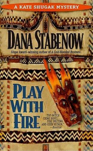 Play with Fire (Kate Shugak Mystery) - Mass Market Paperback - VERY GOOD