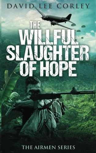 The Willful Slaughter of Hope: A - Paperback, by Corley David Lee - Very Good