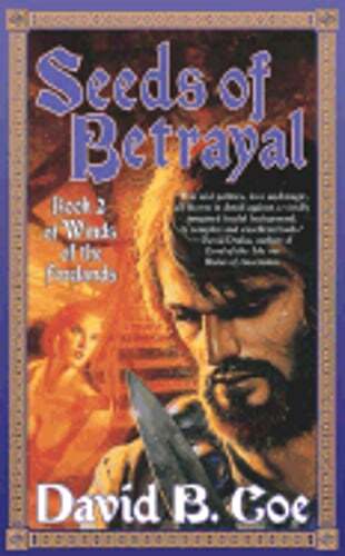 Seeds of Betrayal by David B Coe: Used