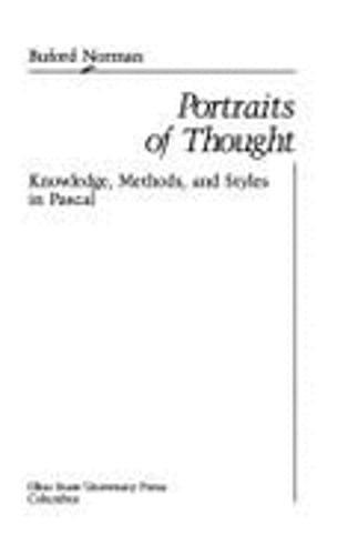 Portraits of Thought: Knowledge, Methods, and Styles in Pascal by Buford Norman