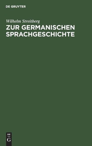 Wilhelm Streitberg Zur Germanischen Sprachgeschichte (Hardback)