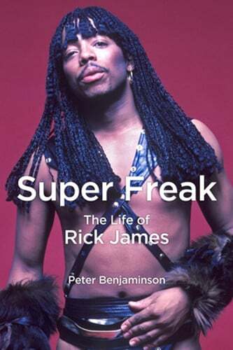 Super Freak: The Life of Rick James by Peter Benjaminson: New