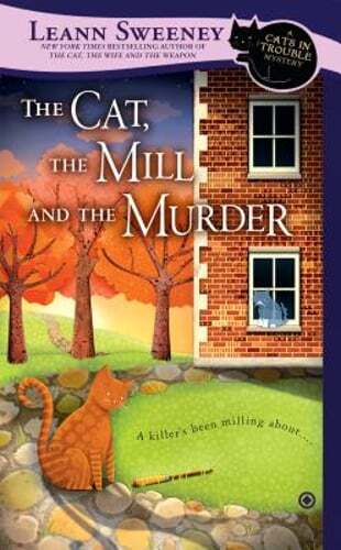 The Cat, the Mill and the Murder by Leann Sweeney: Used