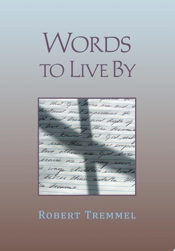 Words to Live By by Tremmel, Robert, Very Good Book
