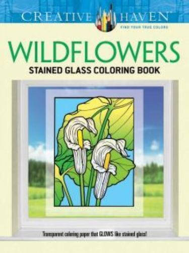 Creative Haven Wildflowers Stained Glass Coloring Book (Adult Coloring Books: F