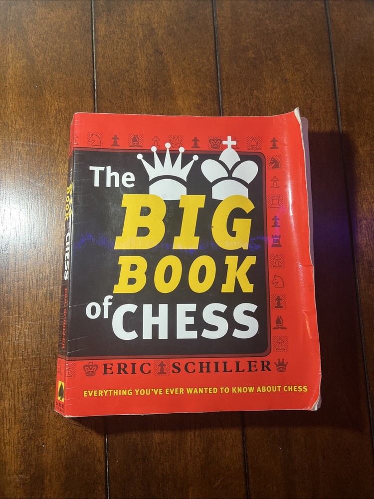 Chess : Every Thing You Need to Know to Win at Chess by Eric Schiller