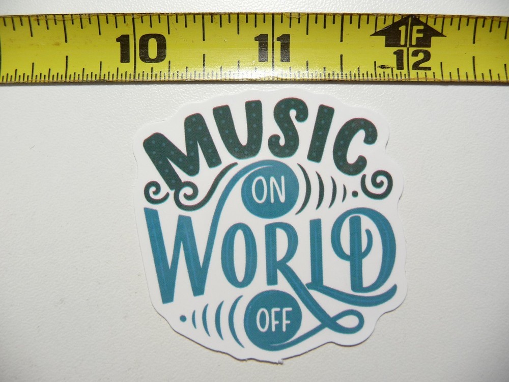 MUSIC ON WORLD OFF STICKER DECAL MUSICAL FAN CONCERT FUN SCRAPBOOKING