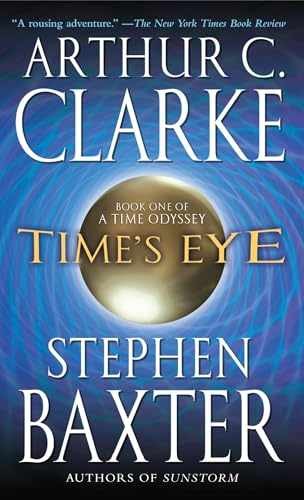 Time's Eye (A Time Odyssey) - Paperback, by Clarke Arthur C.; Baxter - Very Good