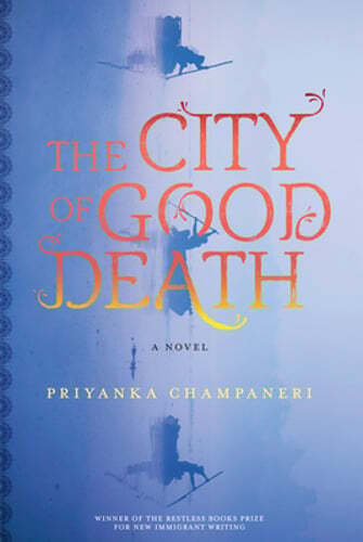 The City of Good Death by Priyanka Champaneri: Used