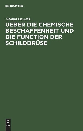 Adolph Oswald Ueber Die Chemische Beschaffenheit Und Die Function Der (Hardback)
