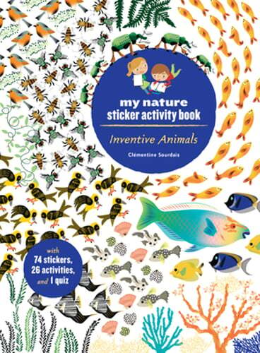 Inventive Animals: My Nature Sticker Activity Book by Clementine Sourdais: Used
