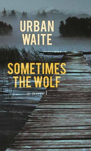Sometimes the Wolf by