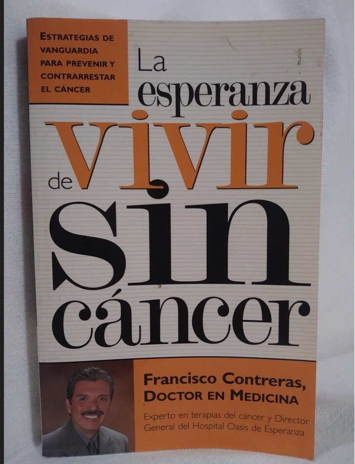 La Esperanza de Vivir Sin Cancer en Espanol Francisco Contreras MD Religion Med