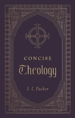 J. I. Packer Concise Theology (Hardback)Another great item from Rarewaves USA | Free delivery!