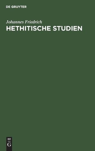 Johannes Friedrich Hethitische Studien (Hardback)