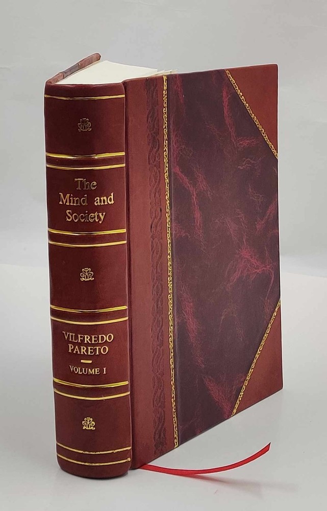 The Mind And Society Volume 1 1935 by Vilfredo Pareto [Leather Bound]