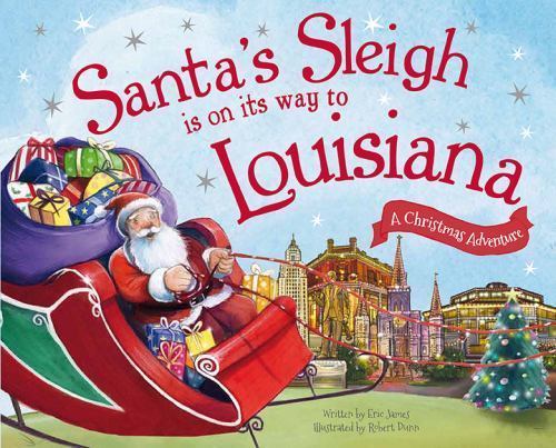 Santa's Sleigh Is on Its Way to Louisiana, Hardcover by James, Eric; Dunn, Ro...